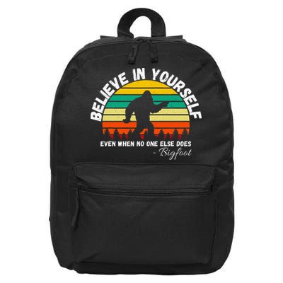 Believe In Yourself Even When No One Else Does Funny Bigfoot 16 in Basic Backpack