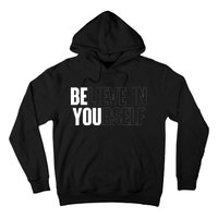 Believe In Yourself Motivational Quote Inspiration Positive Hoodie