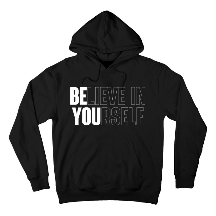 Believe In Yourself Motivational Quote Inspiration Positive Hoodie