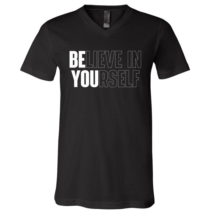 Believe In Yourself Motivational Quote Inspiration Positive V-Neck T-Shirt