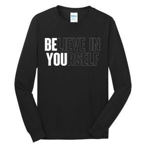 Believe In Yourself Motivational Quote Inspiration Positive Tall Long Sleeve T-Shirt