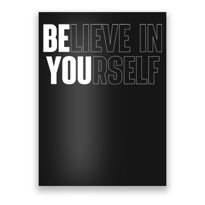 Believe In Yourself Motivational Quote Inspiration Positive Poster