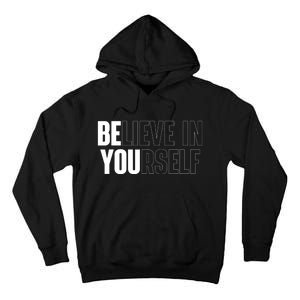 Believe In Yourself Motivational Quote Inspiration Positive Tall Hoodie