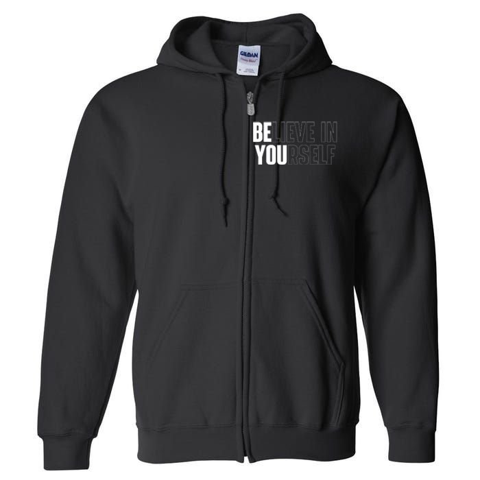 Believe In Yourself Motivational Quote Inspiration Positive Full Zip Hoodie