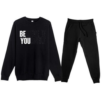 Believe In Yourself Motivational Quote Inspiration Positive Premium Crewneck Sweatsuit Set