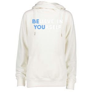 Believe In Yourself Motivation Gift Womens Funnel Neck Pullover Hood