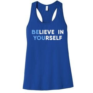 Believe In Yourself Motivation Gift Women's Racerback Tank