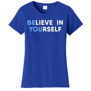 Believe In Yourself Motivation Gift Women's T-Shirt