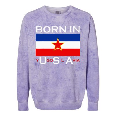 Born In Yugoslavia Funny Yugoslavia Balkans Colorblast Crewneck Sweatshirt