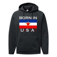 Born In Yugoslavia Funny Yugoslavia Balkans Performance Fleece Hoodie