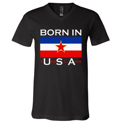 Born In Yugoslavia Funny Yugoslavia Balkans V-Neck T-Shirt