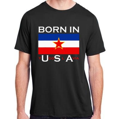 Born In Yugoslavia Funny Yugoslavia Balkans Adult ChromaSoft Performance T-Shirt