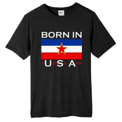 Born In Yugoslavia Funny Yugoslavia Balkans Tall Fusion ChromaSoft Performance T-Shirt