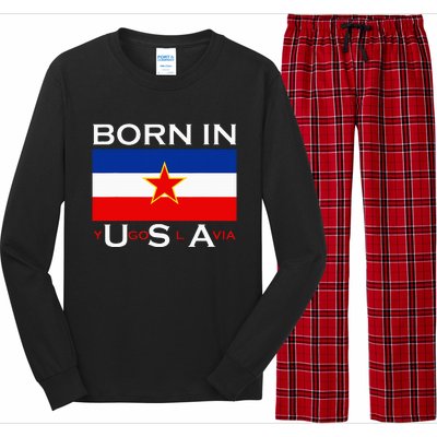 Born In Yugoslavia Funny Yugoslavia Balkans Long Sleeve Pajama Set