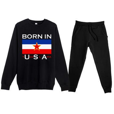 Born In Yugoslavia Funny Yugoslavia Balkans Premium Crewneck Sweatsuit Set