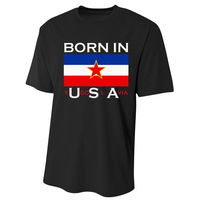 Born In Yugoslavia Funny Yugoslavia Balkans Performance Sprint T-Shirt