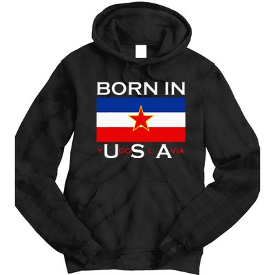 Born In Yugoslavia Funny Yugoslavia Balkans Tie Dye Hoodie