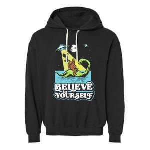 Believe In Yourself Funny Bigfoot Nessie Ufo Alien Unicorns Garment-Dyed Fleece Hoodie