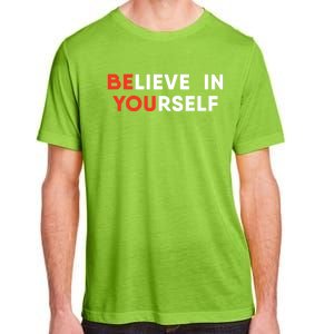 Believe In Yourself Motivation Great Gift Adult ChromaSoft Performance T-Shirt