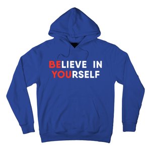 Believe In Yourself Motivation Great Gift Hoodie