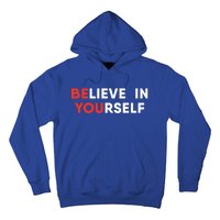 Believe In Yourself Motivation Great Gift Hoodie