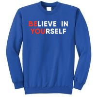 Believe In Yourself Motivation Great Gift Sweatshirt