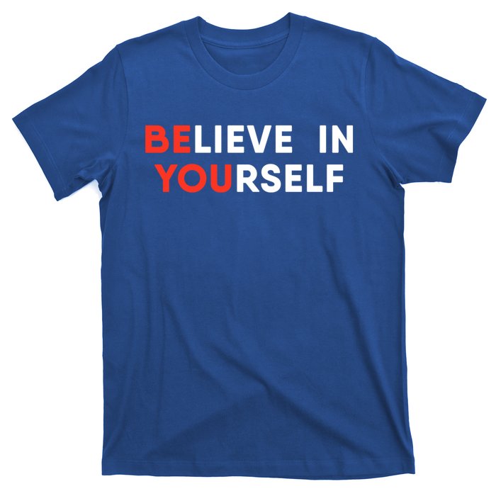 Believe In Yourself Motivation Great Gift T-Shirt