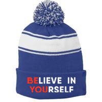 Believe In Yourself Motivation Great Gift Stripe Pom Pom Beanie