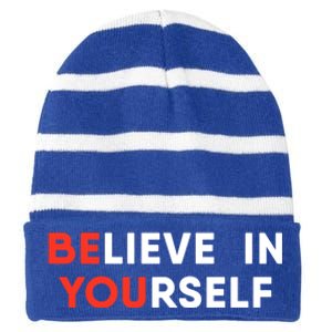 Believe In Yourself Motivation Great Gift Striped Beanie with Solid Band