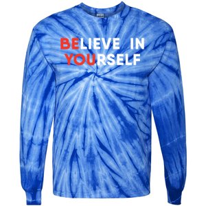 Believe In Yourself Motivation Great Gift Tie-Dye Long Sleeve Shirt