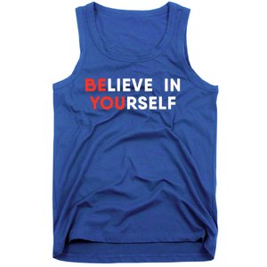 Believe In Yourself Motivation Great Gift Tank Top