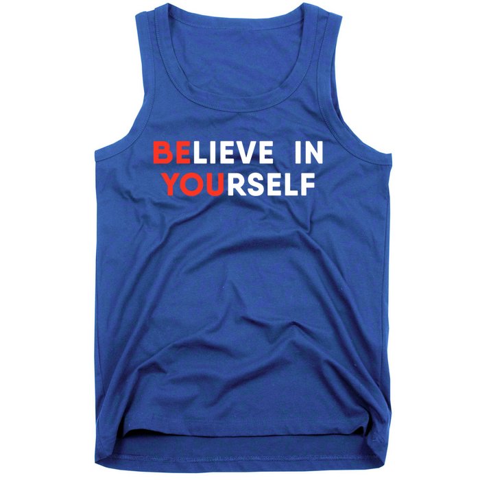 Believe In Yourself Motivation Great Gift Tank Top