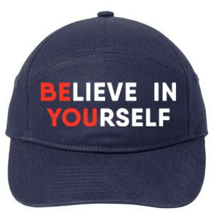 Believe In Yourself Motivation Great Gift 7-Panel Snapback Hat