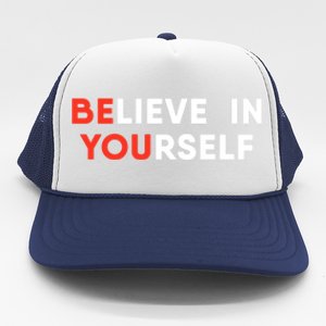 Believe In Yourself Motivation Great Gift Trucker Hat