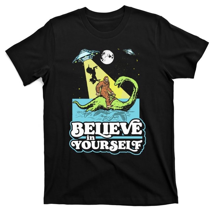 Believe In Yourself Funny Bigfoot Nessie Ufo Alien Unicorns T-Shirt