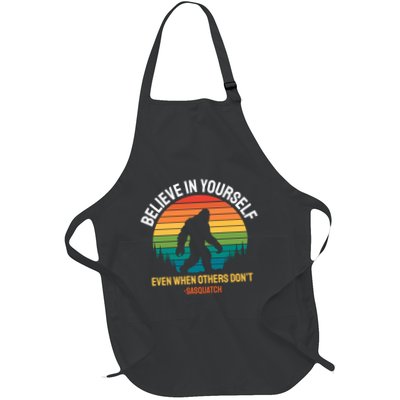 Believe In Yourself Even When Others DonT Funny Sasquatch Motivational Full-Length Apron With Pockets