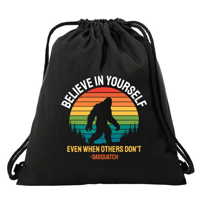 Believe In Yourself Even When Others DonT Funny Sasquatch Motivational Drawstring Bag