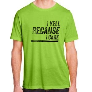 Baseball I Yell Because I Care Funny Adult ChromaSoft Performance T-Shirt