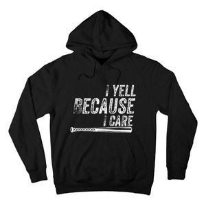 Baseball I Yell Because I Care Funny Hoodie