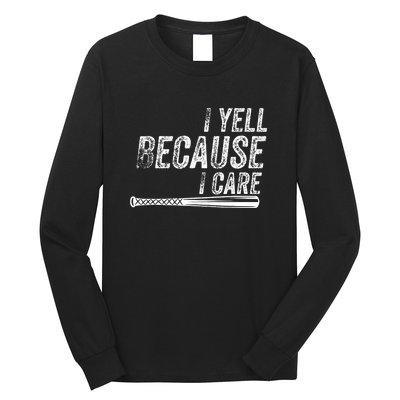 Baseball I Yell Because I Care Funny Long Sleeve Shirt