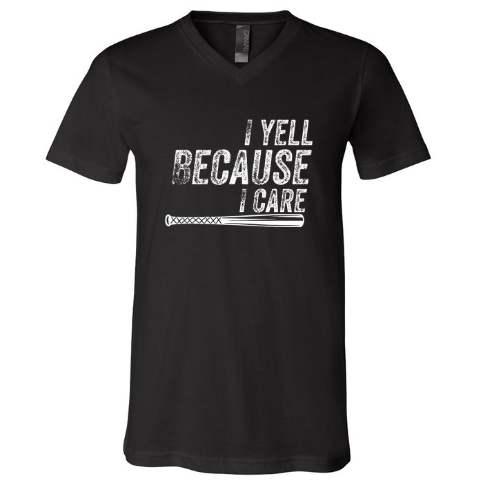 Baseball I Yell Because I Care Funny V-Neck T-Shirt