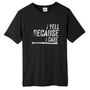 Baseball I Yell Because I Care Funny Tall Fusion ChromaSoft Performance T-Shirt