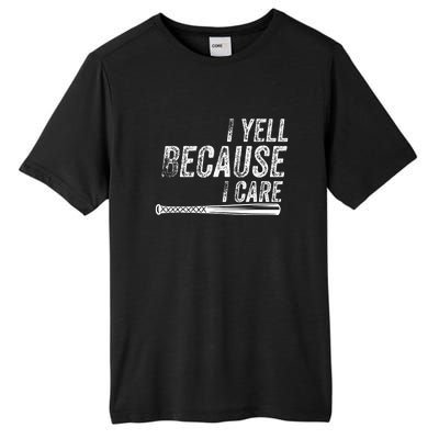 Baseball I Yell Because I Care Funny Tall Fusion ChromaSoft Performance T-Shirt