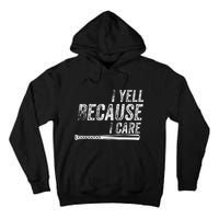 Baseball I Yell Because I Care Funny Tall Hoodie