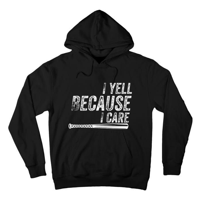 Baseball I Yell Because I Care Funny Tall Hoodie