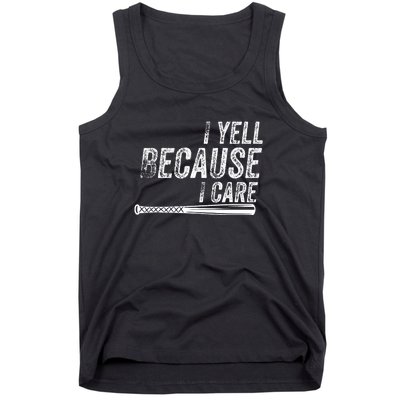 Baseball I Yell Because I Care Funny Tank Top