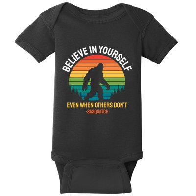 Believe In Yourself Even When Others DonT Funny Sasquatch Motivational Baby Bodysuit