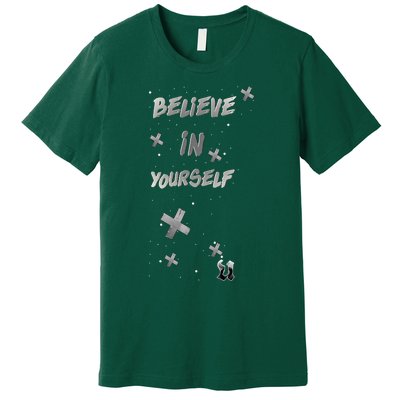 Believe In Yourself Premium T-Shirt