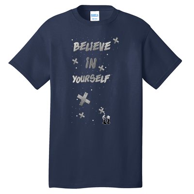 Believe In Yourself Tall T-Shirt