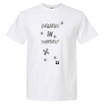 Believe In Yourself Garment-Dyed Heavyweight T-Shirt